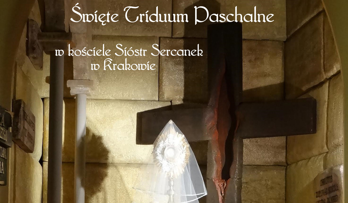 Święte Triduum Paschalne w kościele Sióstr Sercanek w Krakowie