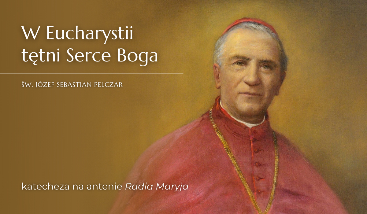 W Eucharystii tętni Serce Boga